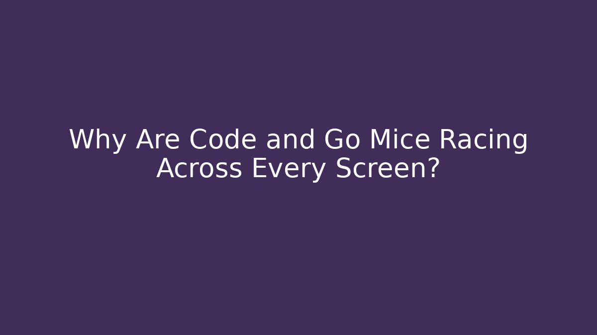 Why Are Code and Go Mice Racing Across Every Screen? - Create More Assets