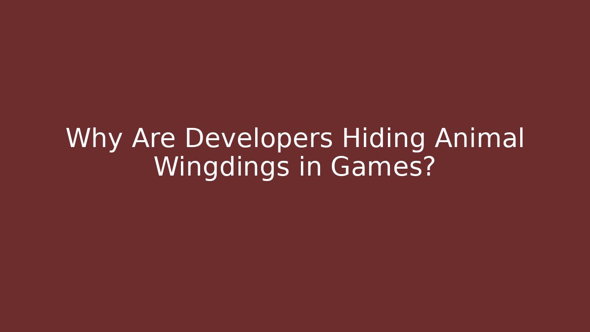 Why Are Developers Hiding Animal Wingdings in Games?