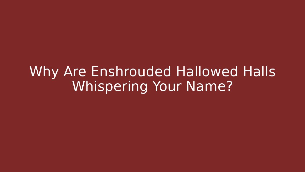 Why Are Enshrouded Hallowed Halls Whispering Your Name? - Create More Assets