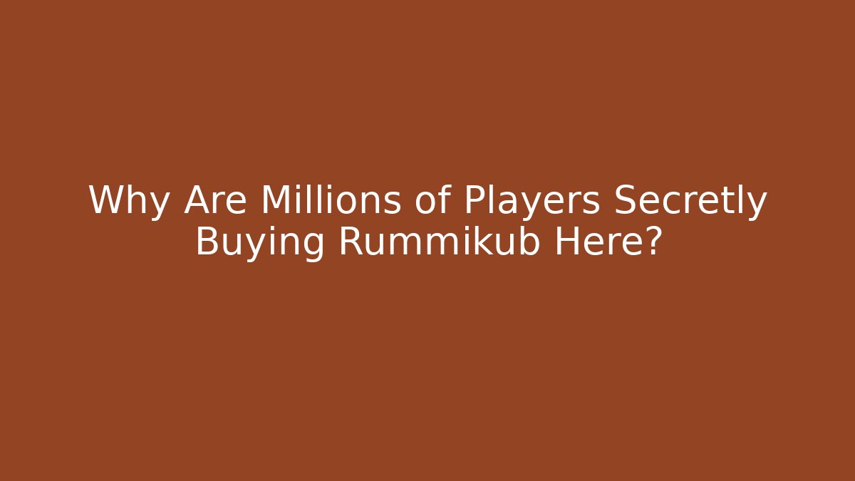 Why Are Millions of Players Secretly Buying Rummikub Here?