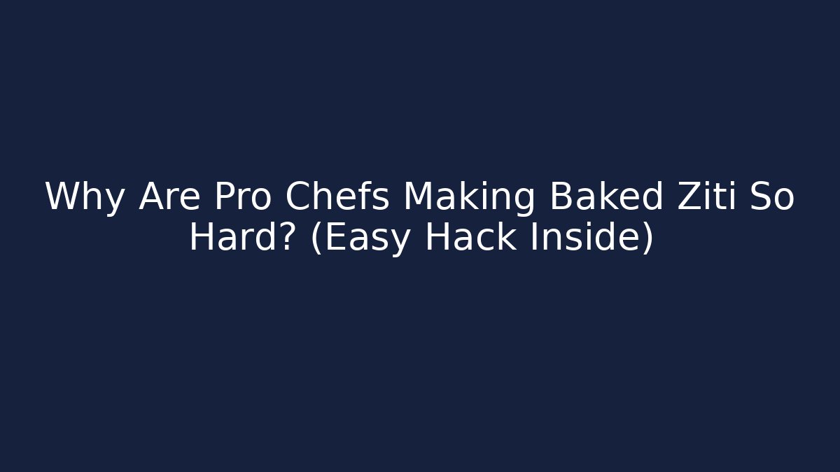 Why Are Pro Chefs Making Baked Ziti So Hard? (Easy Hack Inside)