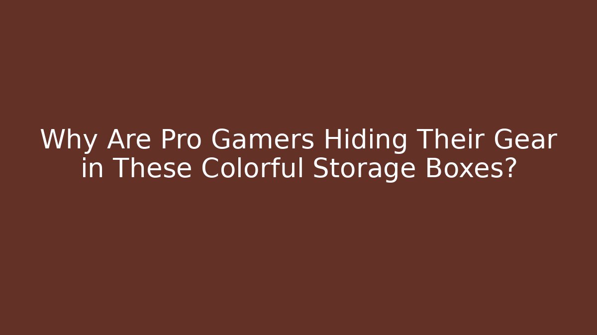 Why Are Pro Gamers Hiding Their Gear in These Colorful Storage Boxes?