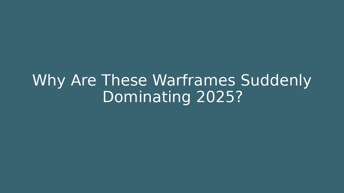 Why Are These Warframes Suddenly Dominating 2025? - Create More Assets