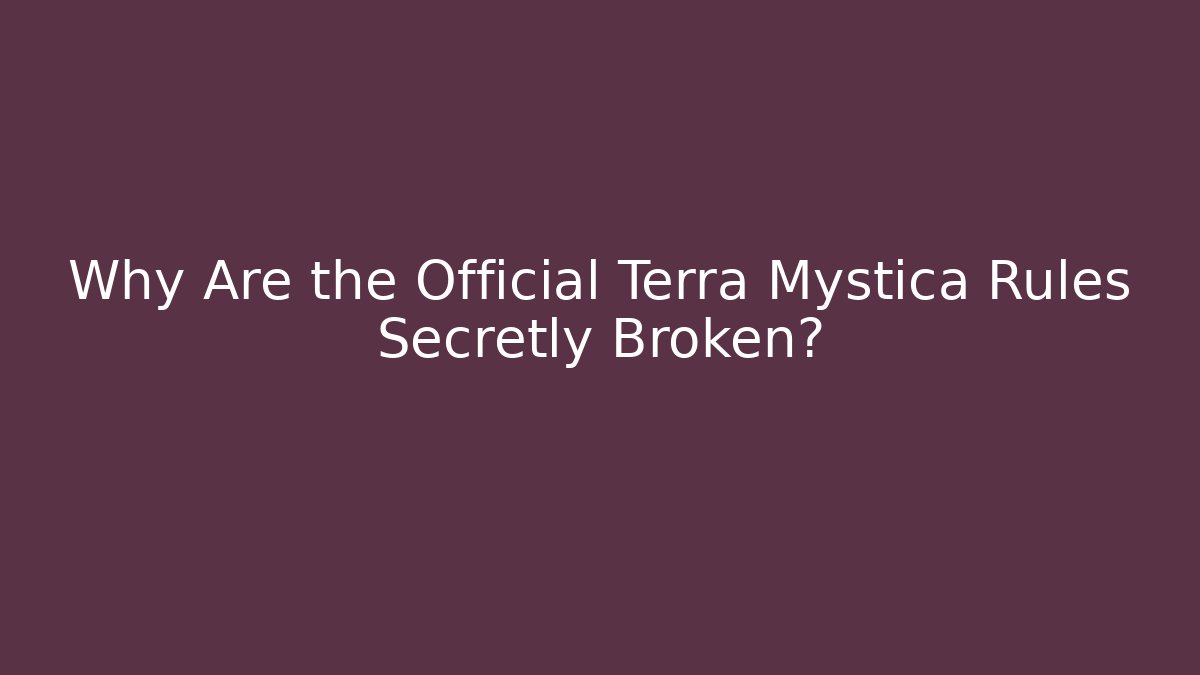 Why Are the Official Terra Mystica Rules Secretly Broken?
