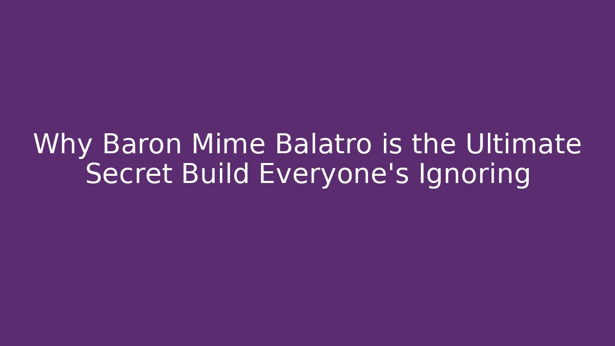 Why Baron Mime Balatro is the Ultimate Secret Build Everyone’s Ignoring