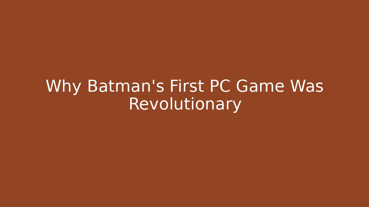 Why Batman's First PC Game Was Revolutionary - Create More Assets