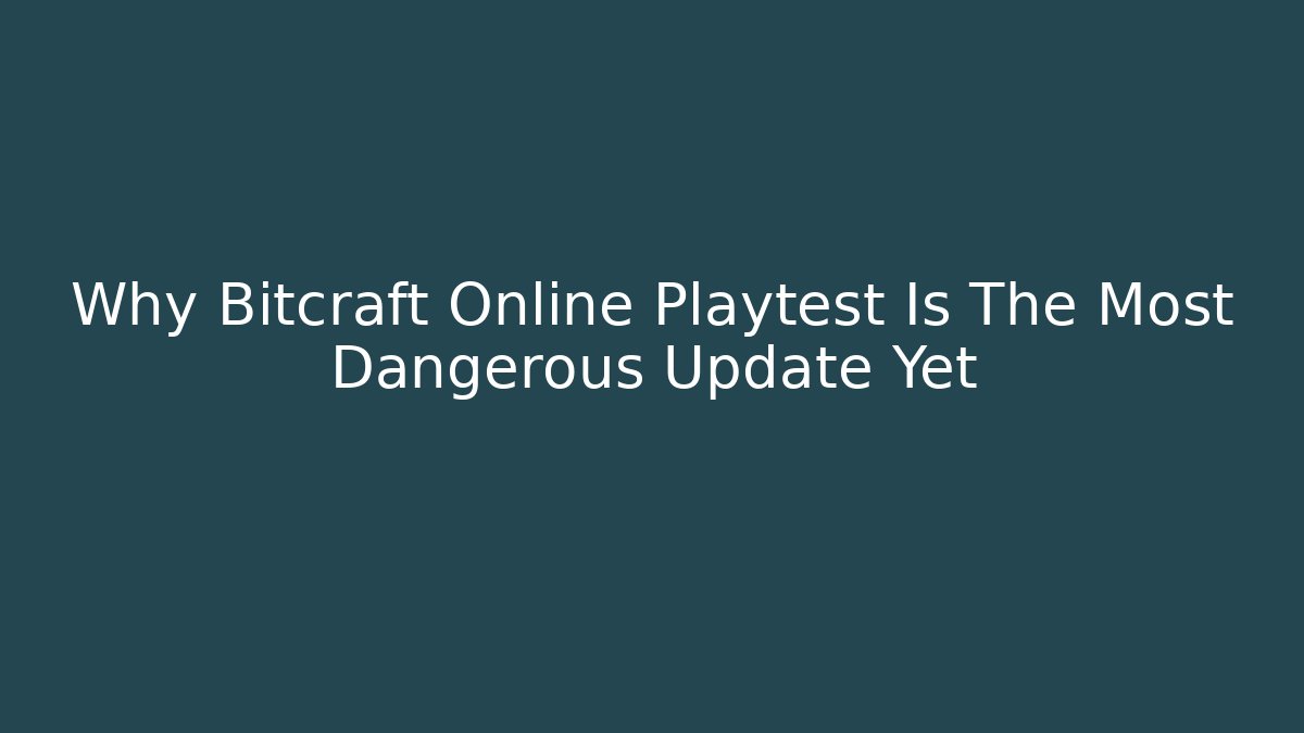 Why Bitcraft Online Playtest Is The Most Dangerous Update Yet - Create More Assets