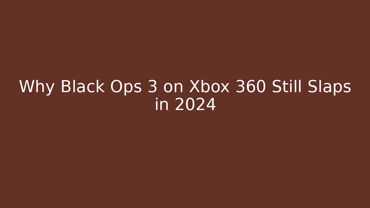 Why Black Ops 3 on Xbox 360 Still Slaps in 2024