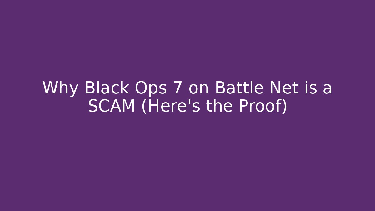 Why Black Ops 7 on Battle Net is a SCAM (Here's the Proof)