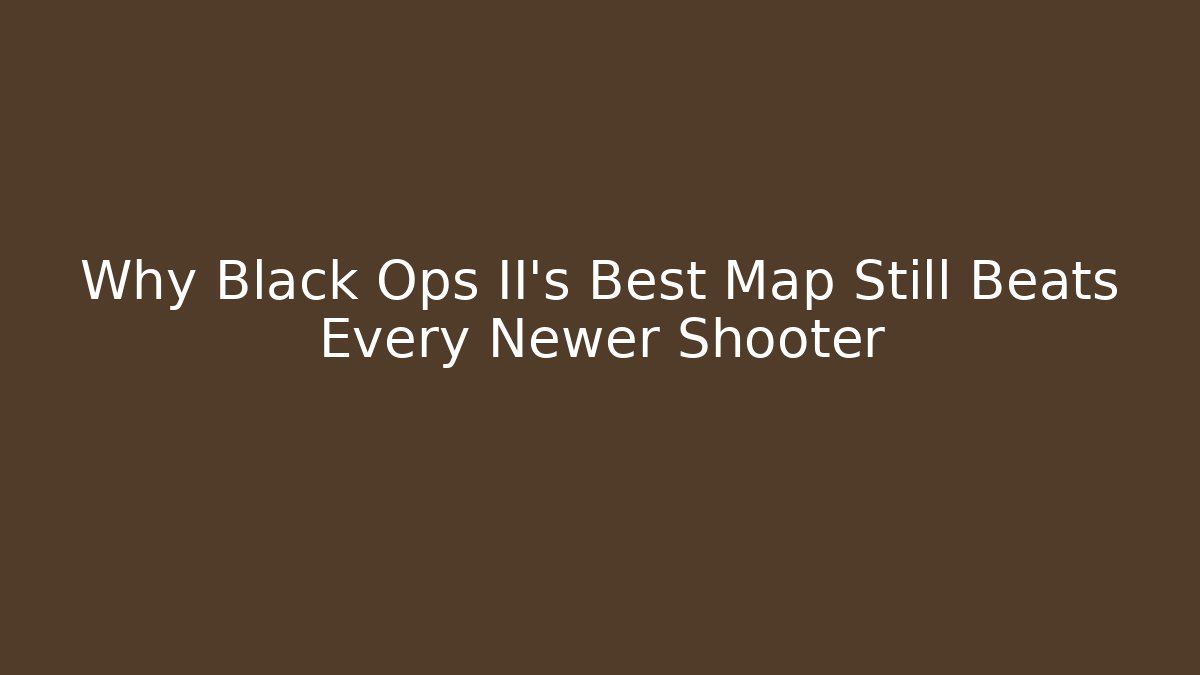 Why Black Ops II's Best Map Still Beats Every Newer Shooter