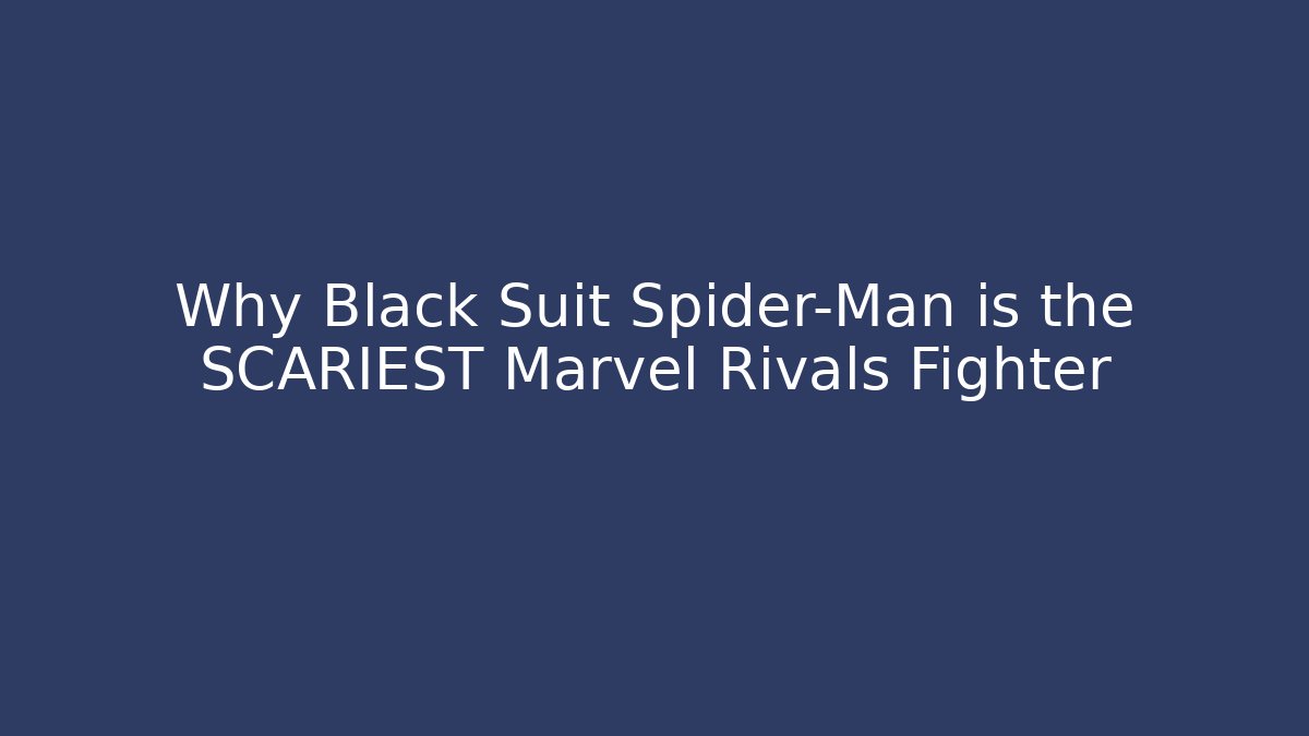 Why Black Suit Spider-Man is the SCARIEST Marvel Rivals Fighter