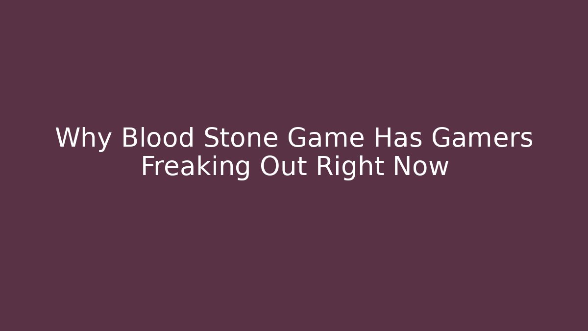 Why Blood Stone Game Has Gamers Freaking Out Right Now