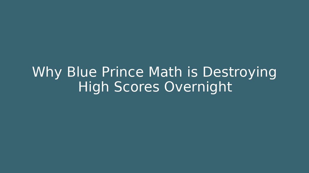 Why Blue Prince Math is Destroying High Scores Overnight - Create More Assets