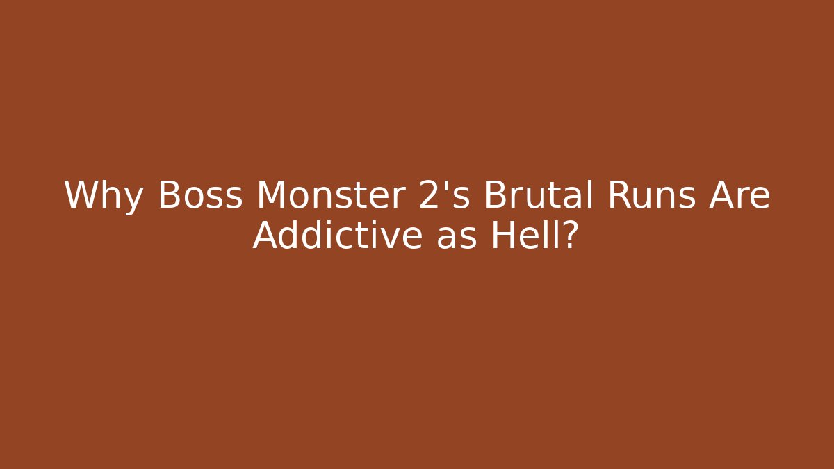 Why Boss Monster 2's Brutal Runs Are Addictive as Hell?