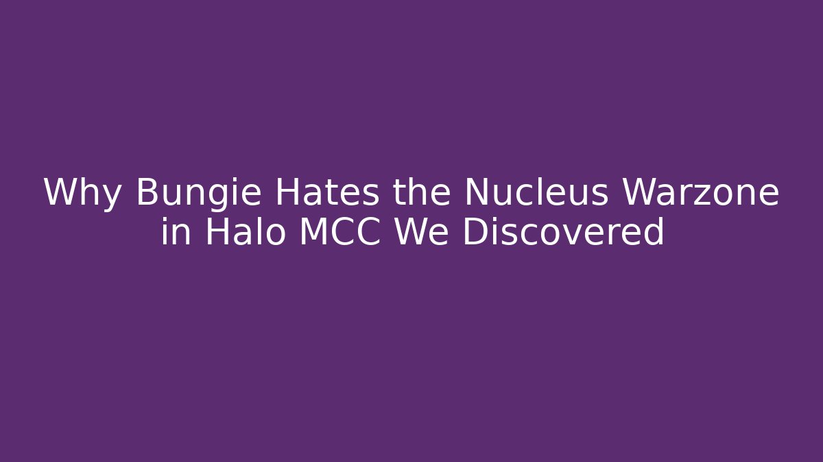 Why Bungie Hates the Nucleus Warzone in Halo MCC We Discovered