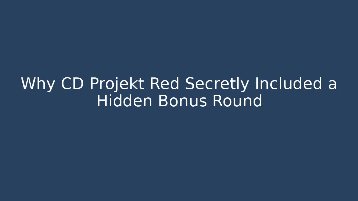 Why CD Projekt Red Secretly Included a Hidden Bonus Round