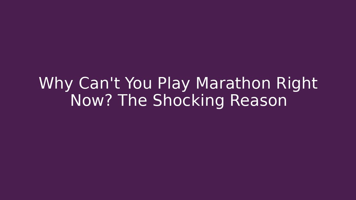 Why Can't You Play Marathon Right Now? The Shocking Reason - Create More Assets