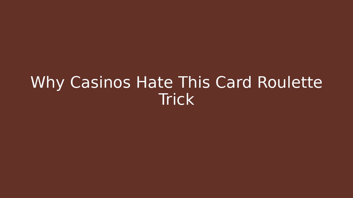 Why Casinos Hate This Card Roulette Trick