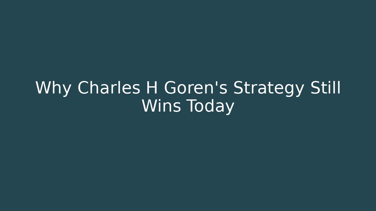 Why Charles H Goren's Strategy Still Wins Today