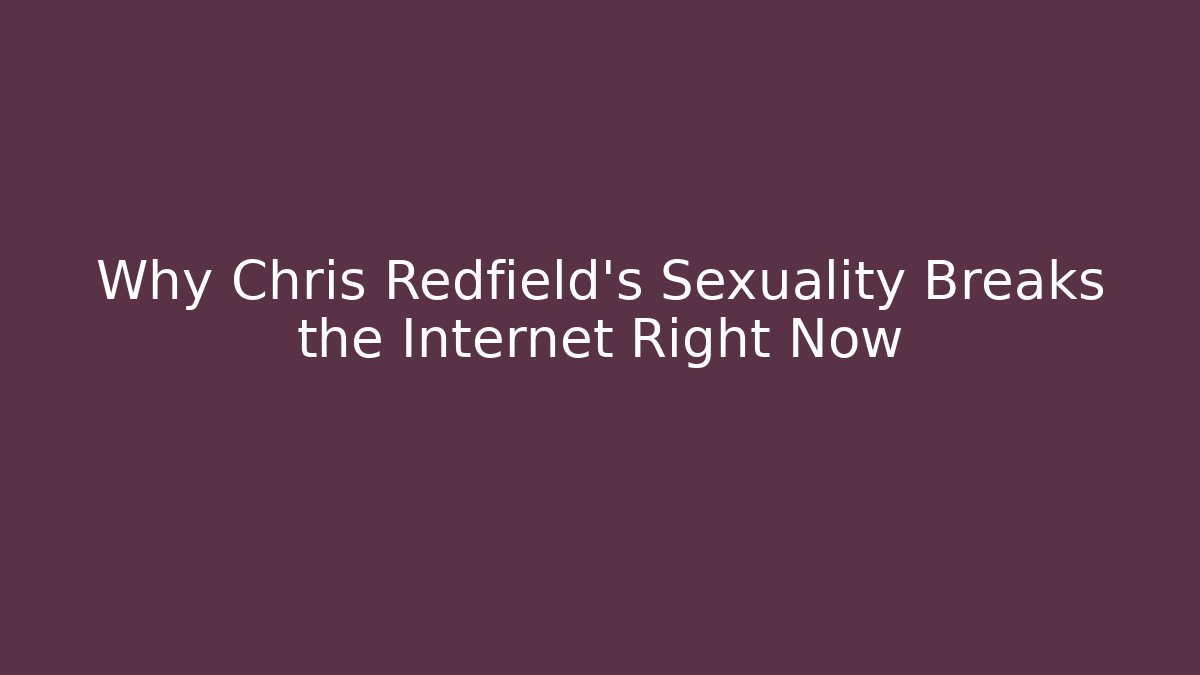 Why Chris Redfield's Sexuality Breaks the Internet Right Now