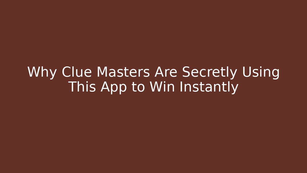 Why Clue Masters Are Secretly Using This App to Win Instantly