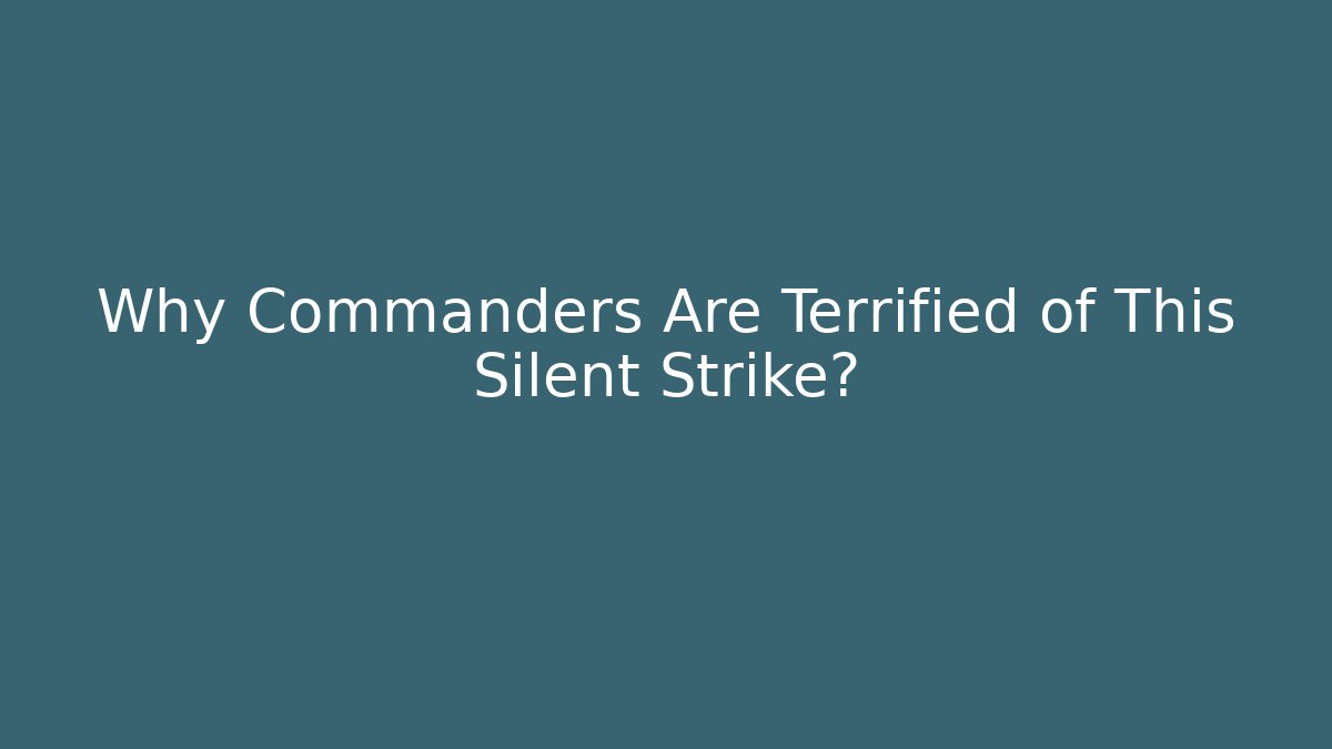 Why Commanders Are Terrified of This Silent Strike?