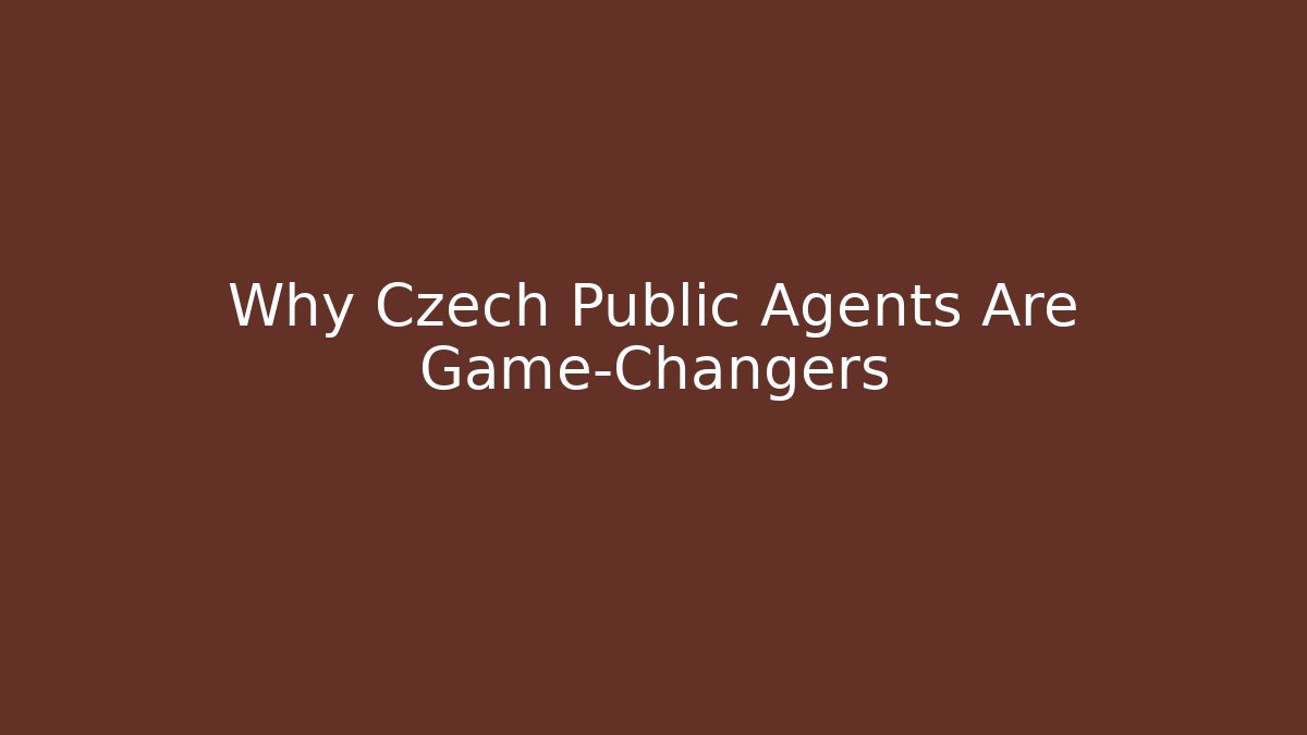 Why Czech Public Agents Are Game-Changers