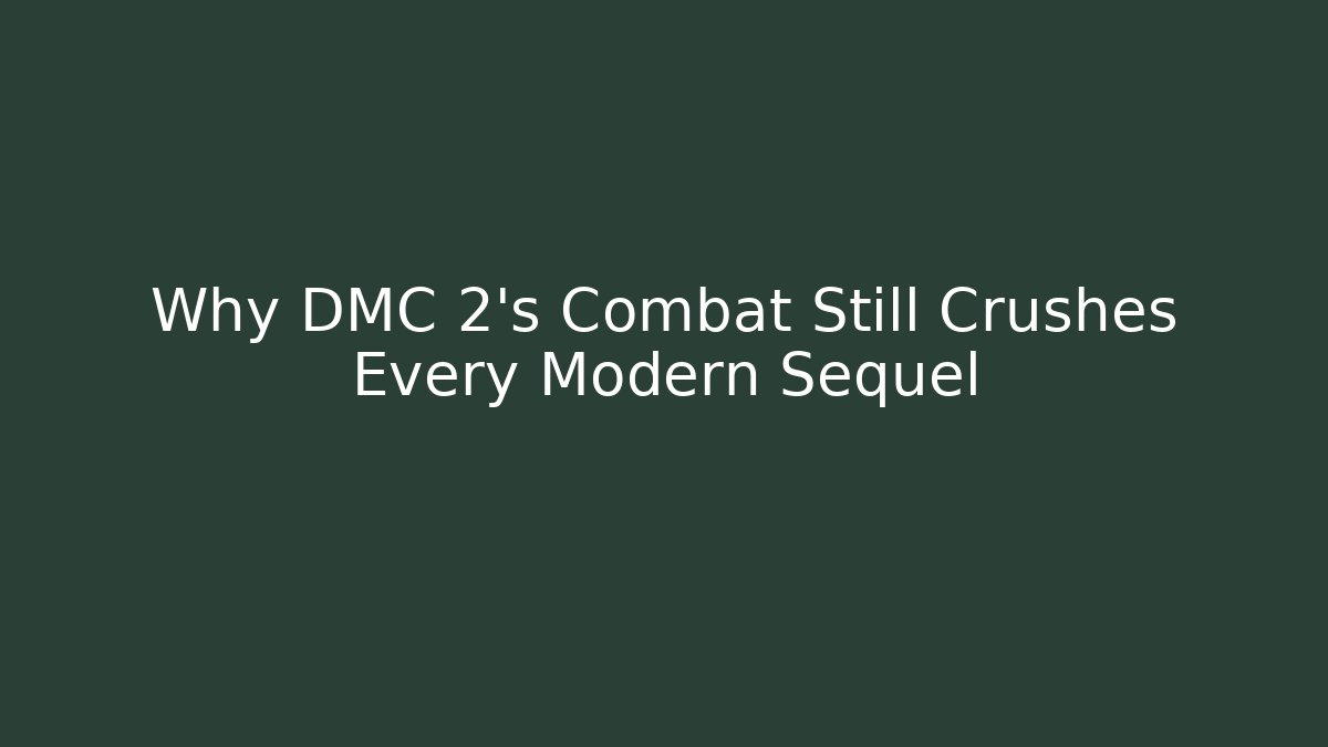 Why DMC 2's Combat Still Crushes Every Modern Sequel - Create More Assets