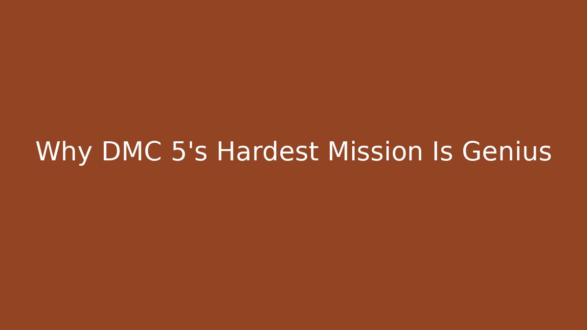 Why DMC 5's Hardest Mission Is Genius - Create More Assets