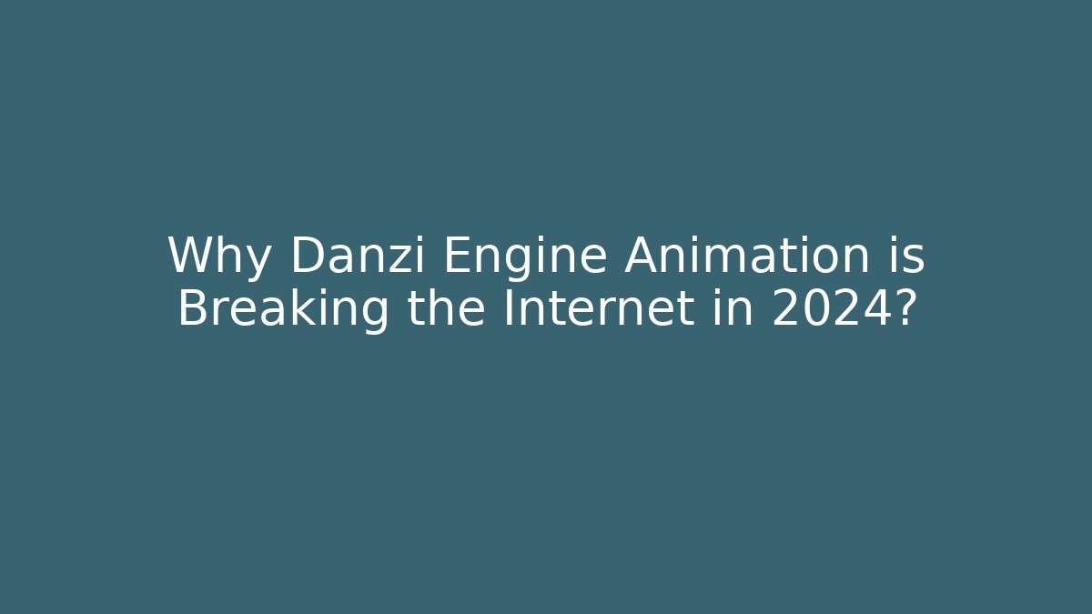 Why Danzi Engine Animation is Breaking the Internet in 2024? - Create More Assets