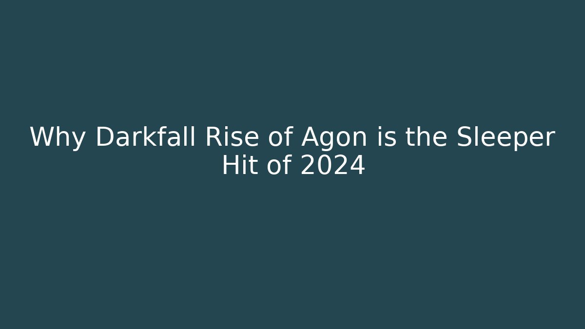 Why Darkfall Rise of Agon is the Sleeper Hit of 2024