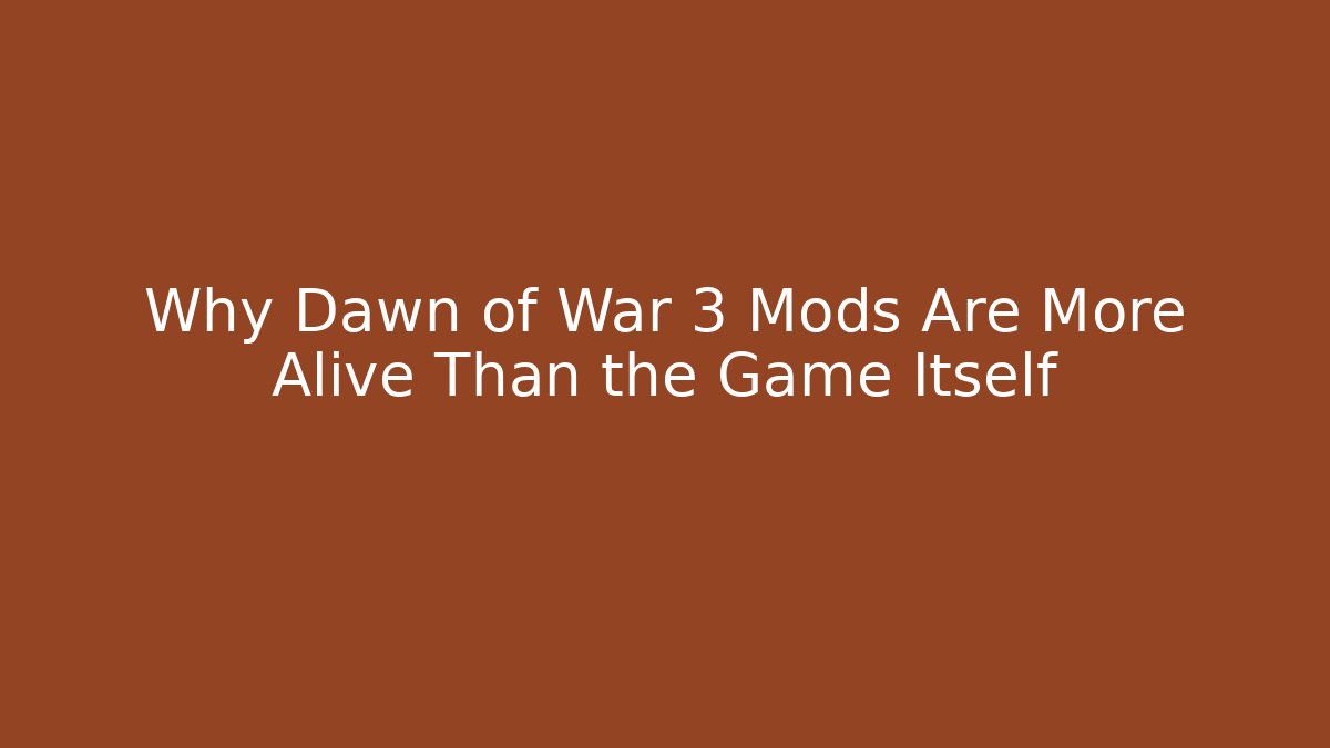 Why Dawn of War 3 Mods Are More Alive Than the Game Itself