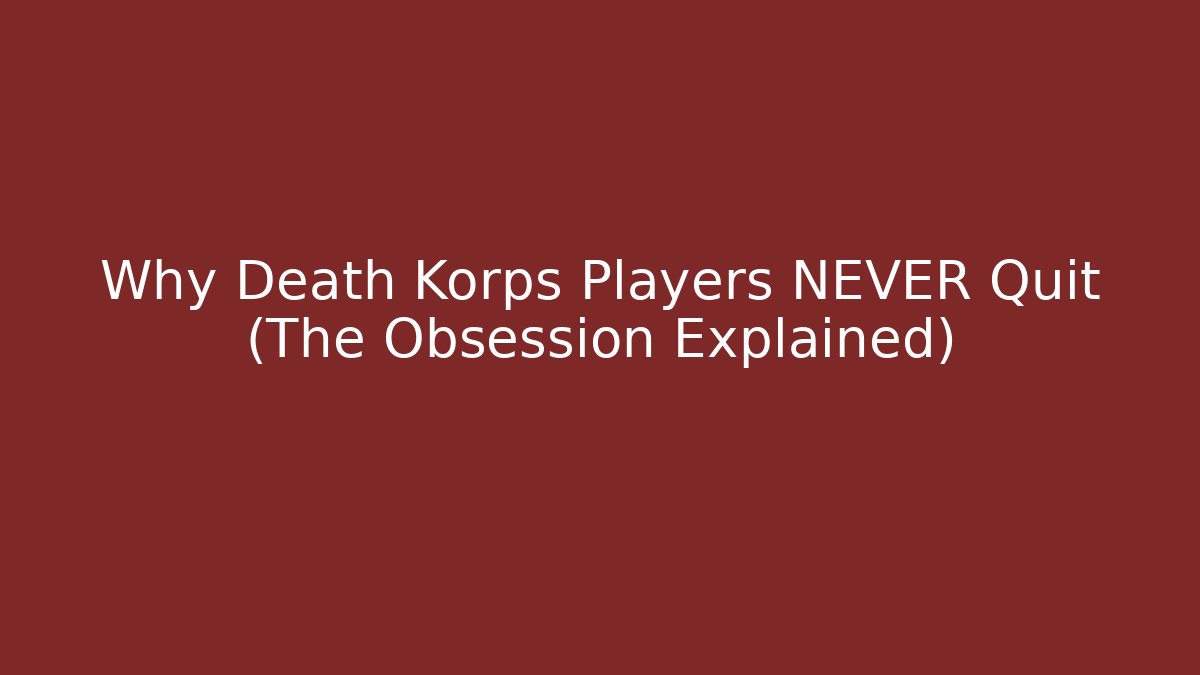 Why Death Korps Players NEVER Quit (The Obsession Explained)