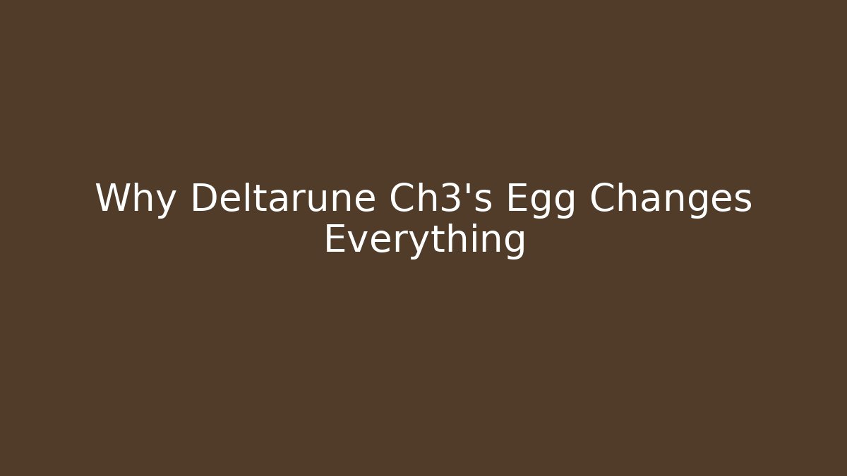 Why Deltarune Ch3's Egg Changes Everything - Create More Assets