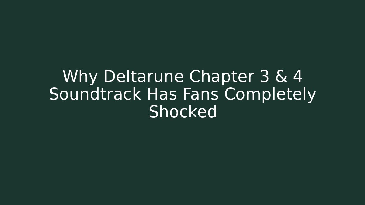 Why Deltarune Chapter 3 & 4 Soundtrack Has Fans Completely Shocked