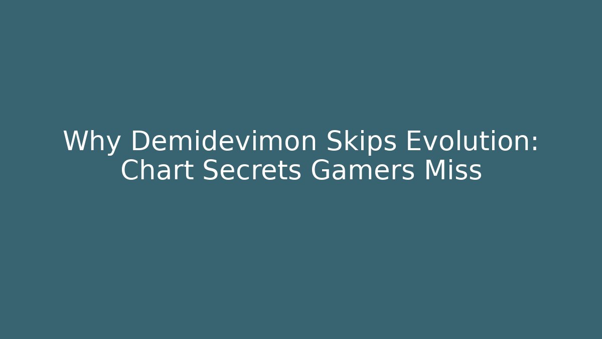 Why Demidevimon Skips Evolution: Chart Secrets Gamers Miss - Create More Assets