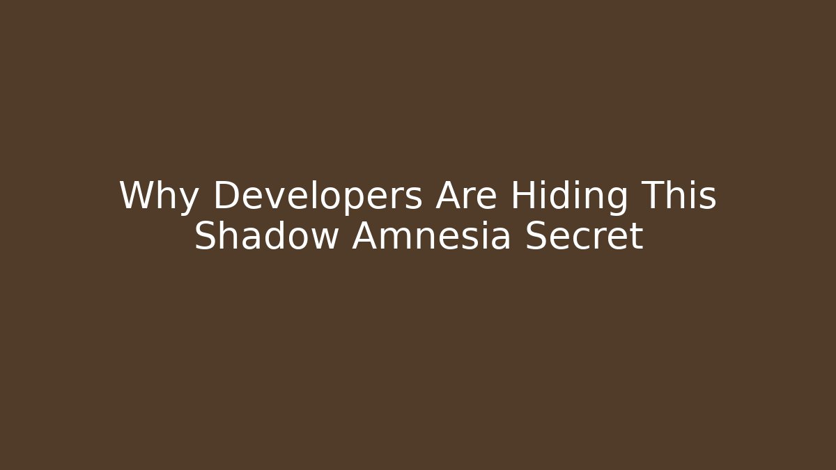 Why Developers Are Hiding This Shadow Amnesia Secret