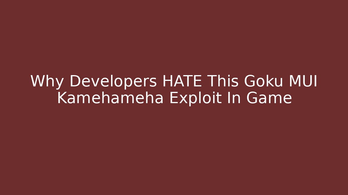 Why Developers HATE This Goku MUI Kamehameha Exploit In Game