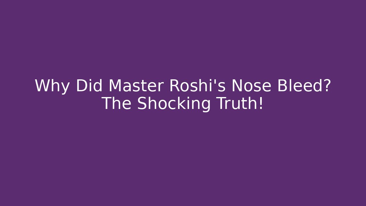Why Did Master Roshi’s Nose Bleed? The Shocking Truth! - Create More Assets