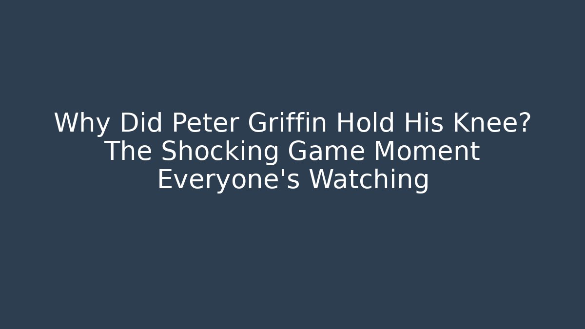 Why Did Peter Griffin Hold His Knee? The Shocking Game Moment Everyone's Watching