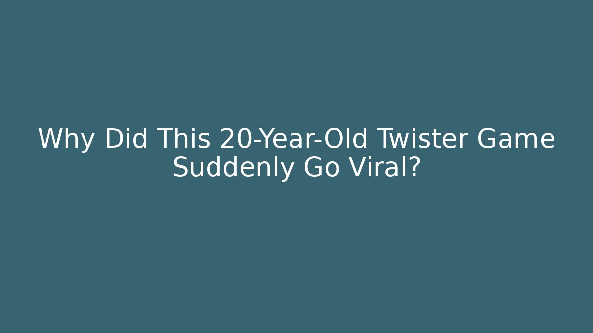 Why Did This 20-Year-Old Twister Game Suddenly Go Viral?