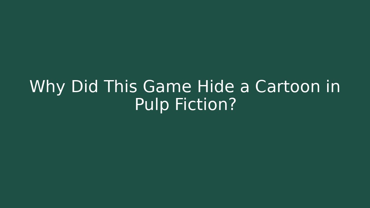 Why Did This Game Hide a Cartoon in Pulp Fiction?