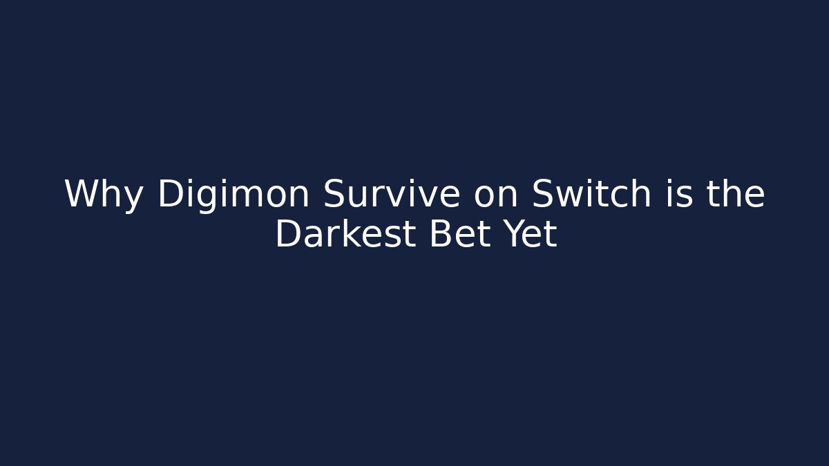 Why Digimon Survive on Switch is the Darkest Bet Yet