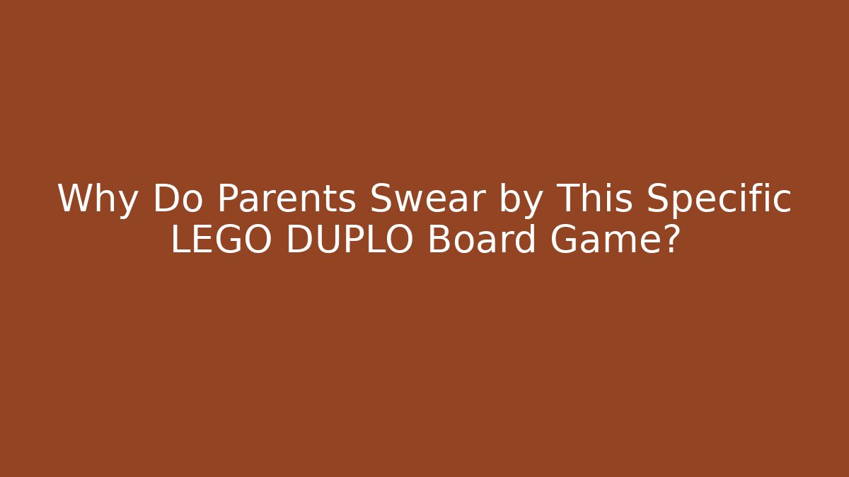 Why Do Parents Swear by This Specific LEGO DUPLO Board Game?