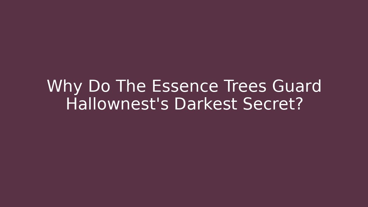 Why Do The Essence Trees Guard Hallownest’s Darkest Secret?