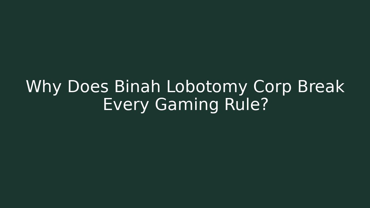 Why Does Binah Lobotomy Corp Break Every Gaming Rule?
