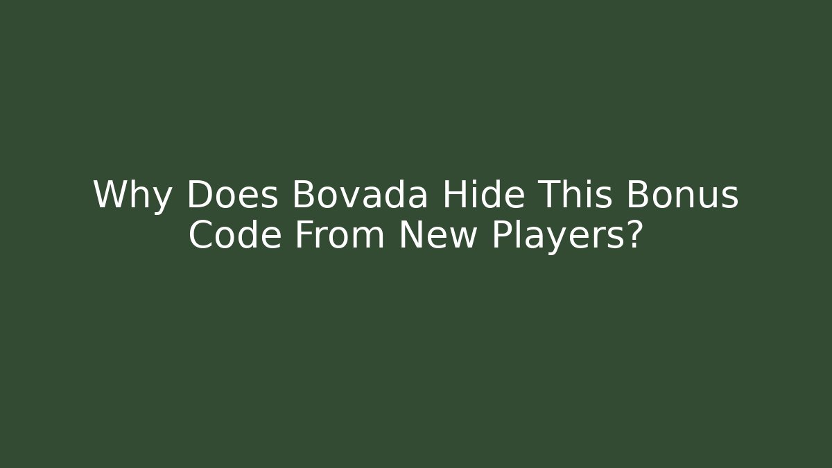 Why Does Bovada Hide This Bonus Code From New Players?