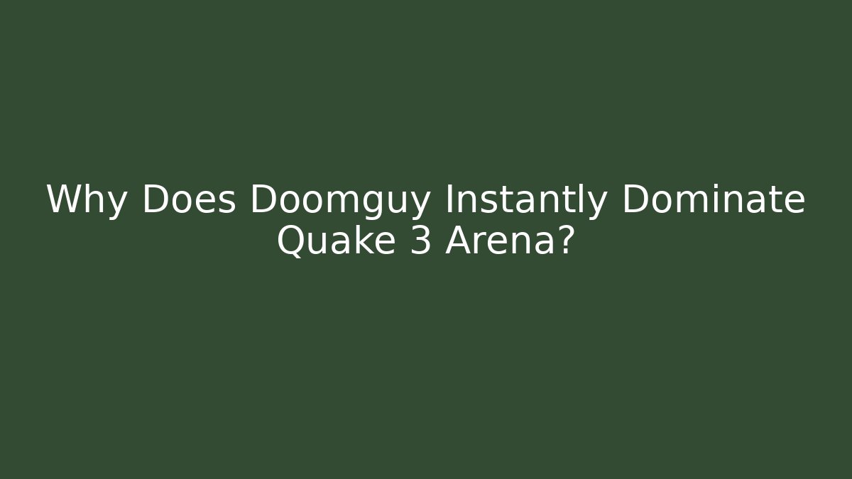 Why Does Doomguy Instantly Dominate Quake 3 Arena? - Create More Assets