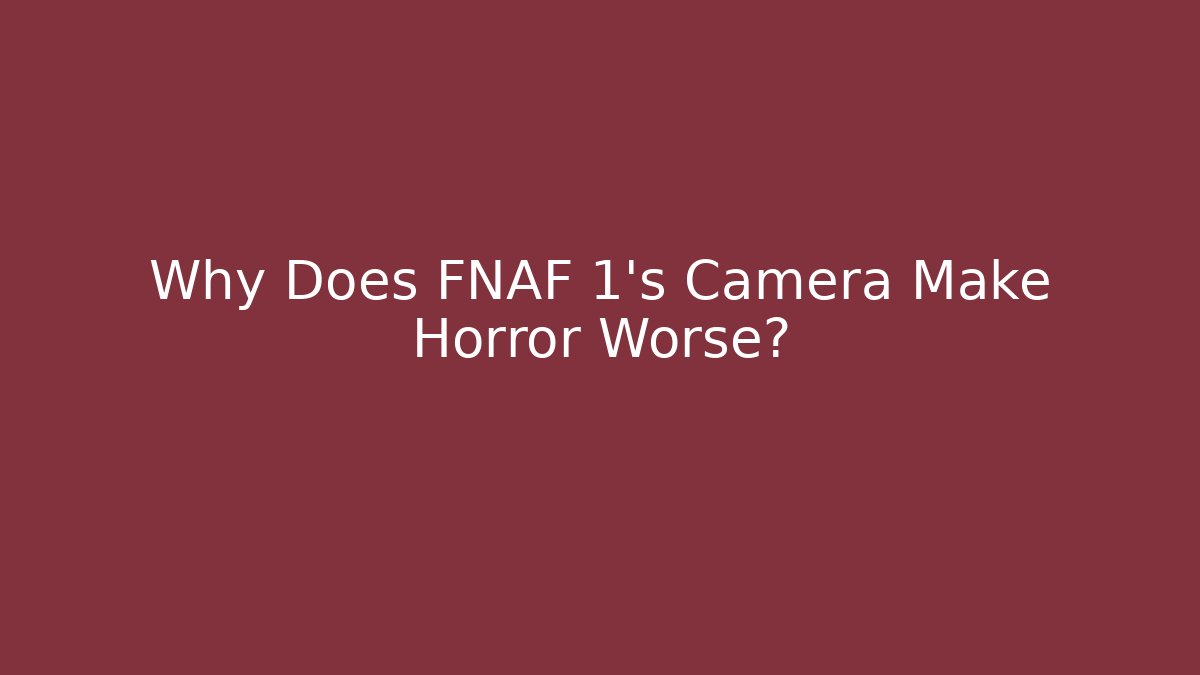 Why Does FNAF 1's Camera Make Horror Worse? - Create More Assets