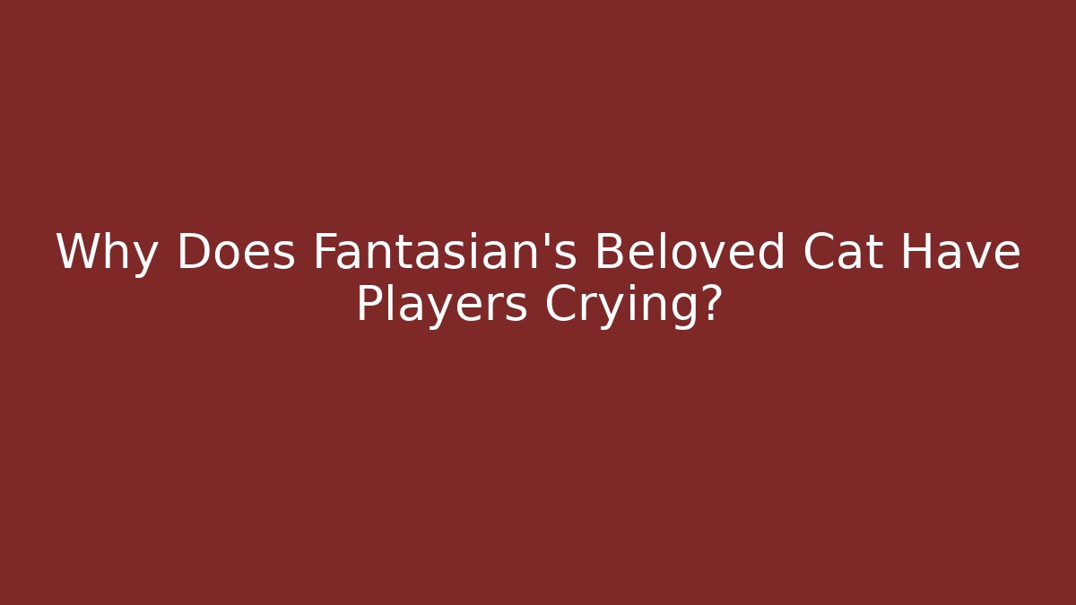 Why Does Fantasian's Beloved Cat Have Players Crying? - Create More Assets
